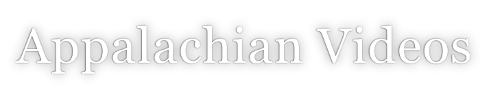 Appalachian Videos