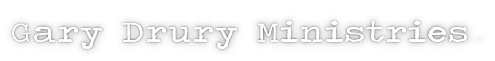 Gary Drury Ministries© TM